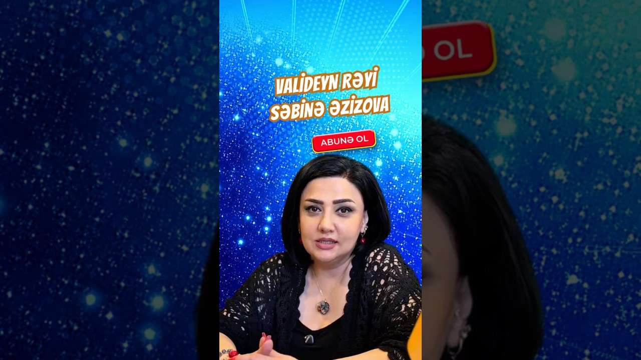 Valideyn rəyi - Səbinə Əzizova